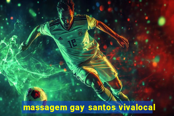 massagem gay santos vivalocal